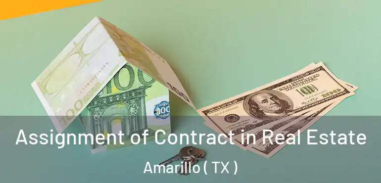  Assignment of Contract in Real Estate Amarillo ( TX )