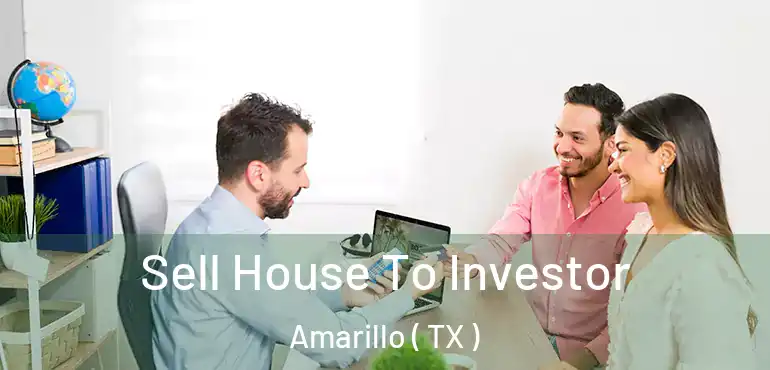  Sell House To Investor Amarillo ( TX )