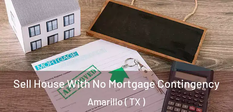  Sell House With No Mortgage Contingency Amarillo ( TX )