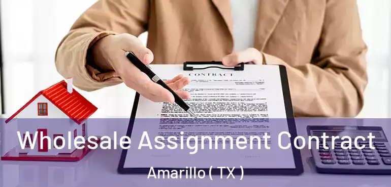  Wholesale Assignment Contract Amarillo ( TX )